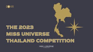 The 2023 MISS UNIVERSE Thailand Competition | LIVE 🔴