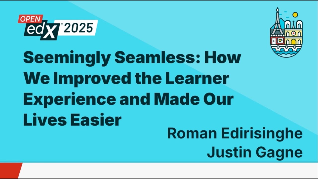 Seemingly Seamless: How We Improved the Open edX Learner Experience and Made Our Lives Easier