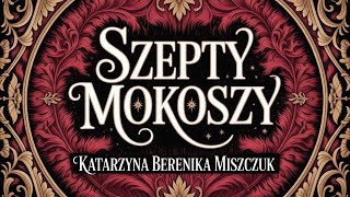 Download Lagu Szepty Mokoszy – Katarzyna Berenika Miszczuk | Audiobook Pełny | Magia, Przeznaczenie i Tajemnice MP3