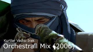 Kurtlar Vadisi Irak | Orchestrall Mix (2006)