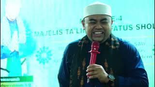 CERAMAH OLEH USTADZ PANTUN ( KH. TAUFIQURRAHMAN, SQ )