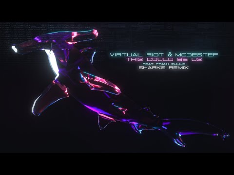 Virtual Riot & Modestep - This Could Be Us Feat. FRANK ZUMMO (Sharks Remix)