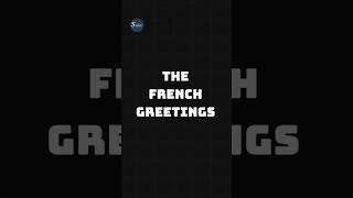 4 | I learnt to greet in French #french #greetings #learnfrench