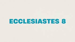 Ecclesiastes 8 (2026)