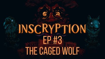 The Caged Wolf : Inscryption #3