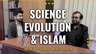 Science, Evolution and Islam |  Dr. Shoaib Ahmed Malik | Incisive Thoughts