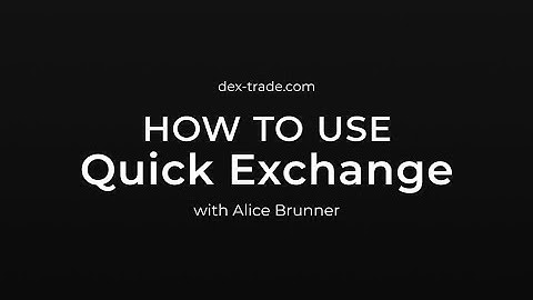 How to: Use Quick Exchange | Video Tutorial from Dex-Trade Team
