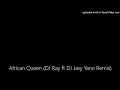 African Queen (DJ Ray ft DJ Jasy Yano Remix)