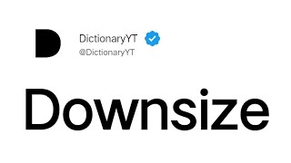 Downsize Meaning in English