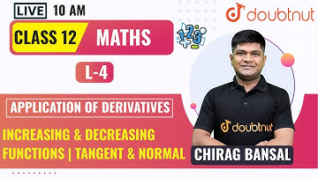 𝐀𝐩𝐩𝐥𝐢𝐜𝐚𝐭𝐢𝐨𝐧 𝐨𝐟 𝐃𝐞𝐫𝐢𝐯𝐚𝐭𝐢𝐯𝐞𝐬 | 𝐈𝐧𝐜𝐫𝐞𝐚𝐬𝐢𝐧𝐠 & 𝐃𝐞𝐜𝐫𝐞𝐚𝐬𝐢𝐧𝐠 𝐅𝐮𝐧𝐜𝐭𝐢𝐨𝐧 | 𝐂𝐥𝐚𝐬𝐬 𝟏𝟐 𝐍𝐂𝐄𝐑𝐓 𝐌𝐚𝐭𝐡𝐬 | 𝐂𝐡𝐢𝐫𝐚𝐠 𝐬𝐢𝐫