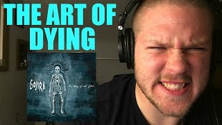 THE ART OF DYING - Gojira (Reaction) FULL SONG