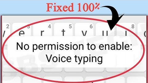 How to fix no permission to enable voice typing problem in keyboard