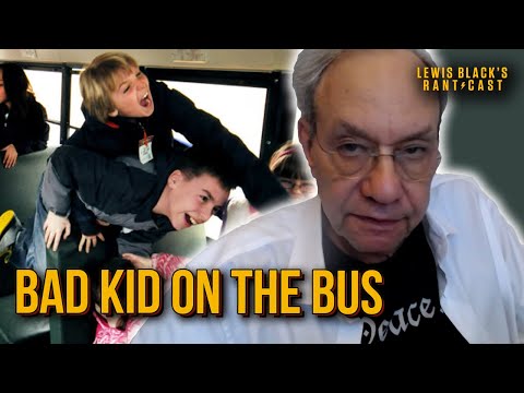 Bad Kid on the Bus | Lewis Black's Rantcast clips
