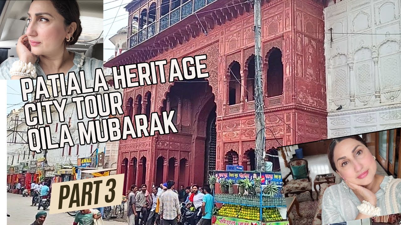 Discover the REAL Patiala Royal City and Qila Mubarak part 3