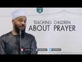 Teaching Children About Prayer - Dr. Bilal Philips