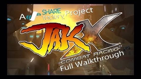 Preview - Jak X : Combat Racing - Full Walkthrough on PS4 PRO