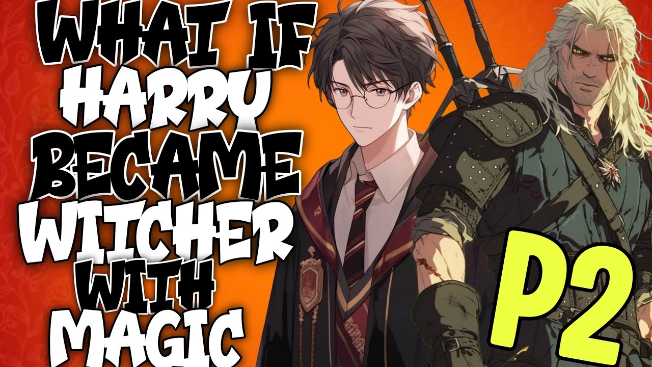 What If Harry Potter became a Witcher with Magic? | PART 2