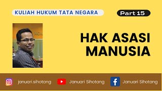 Kuliah Hukum Tata Negara 15: Hak Asasi Manusia