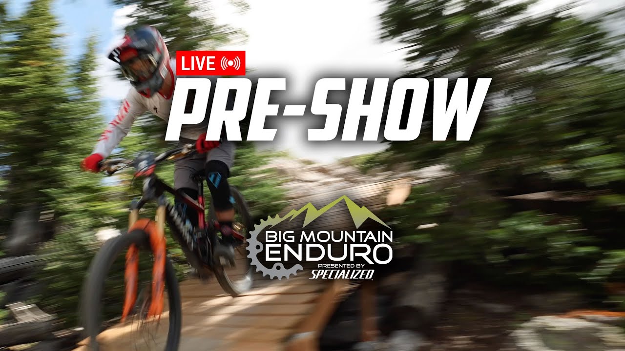 Big Mountain Enduro PreShow LIVE YouTube