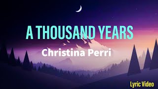 A Thousand Years by Christina Perri (Lyrics) | Best All The Time Song Lyric Video