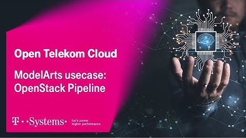 AI-Powered Data Pipelines with ModelArts | Open Telekom Cloud | T-Systems
