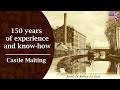 Ref:uCeJZjebTOI 150 years of experience and know-how castle malting