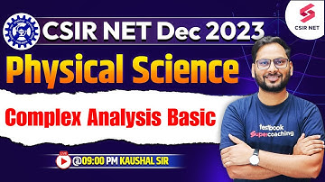 CSIR NET Dec 2023 | Physical Science | Complex Analysis Basic | Kaushal Sir #csirnettestbook