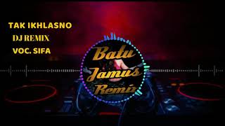TAK IKHLASNO REMIX DJ - ( happy asmara ) by Batu Jamus Remix hip