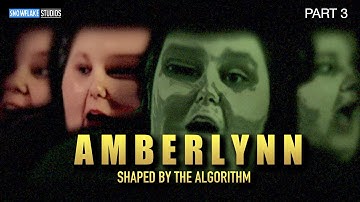 Amberlynn Reid - Shaped by the Algorithm - Episode 11 Part 3