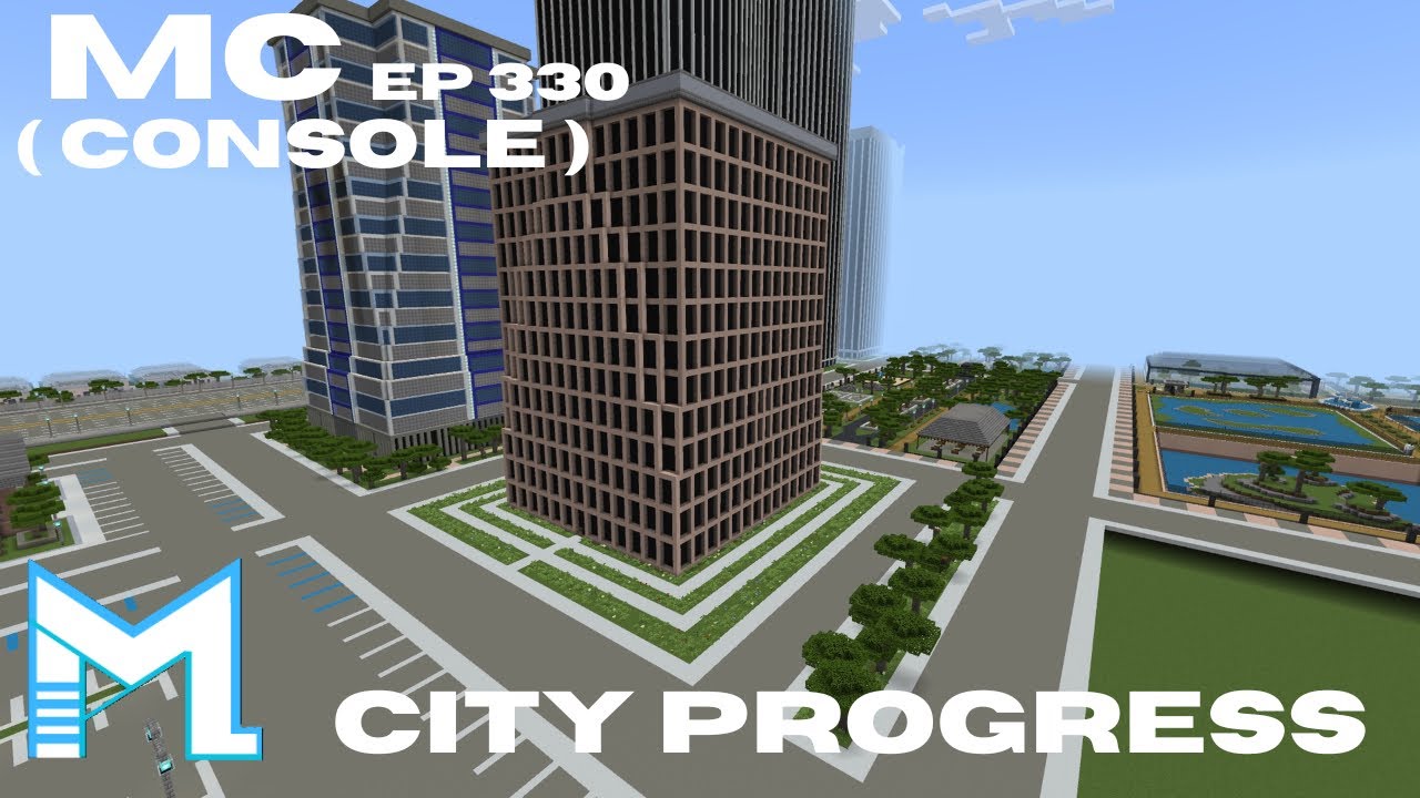 MINECRAFT CITY PROGRESS ( CONSOLE ) Episdoe 330 - YouTube