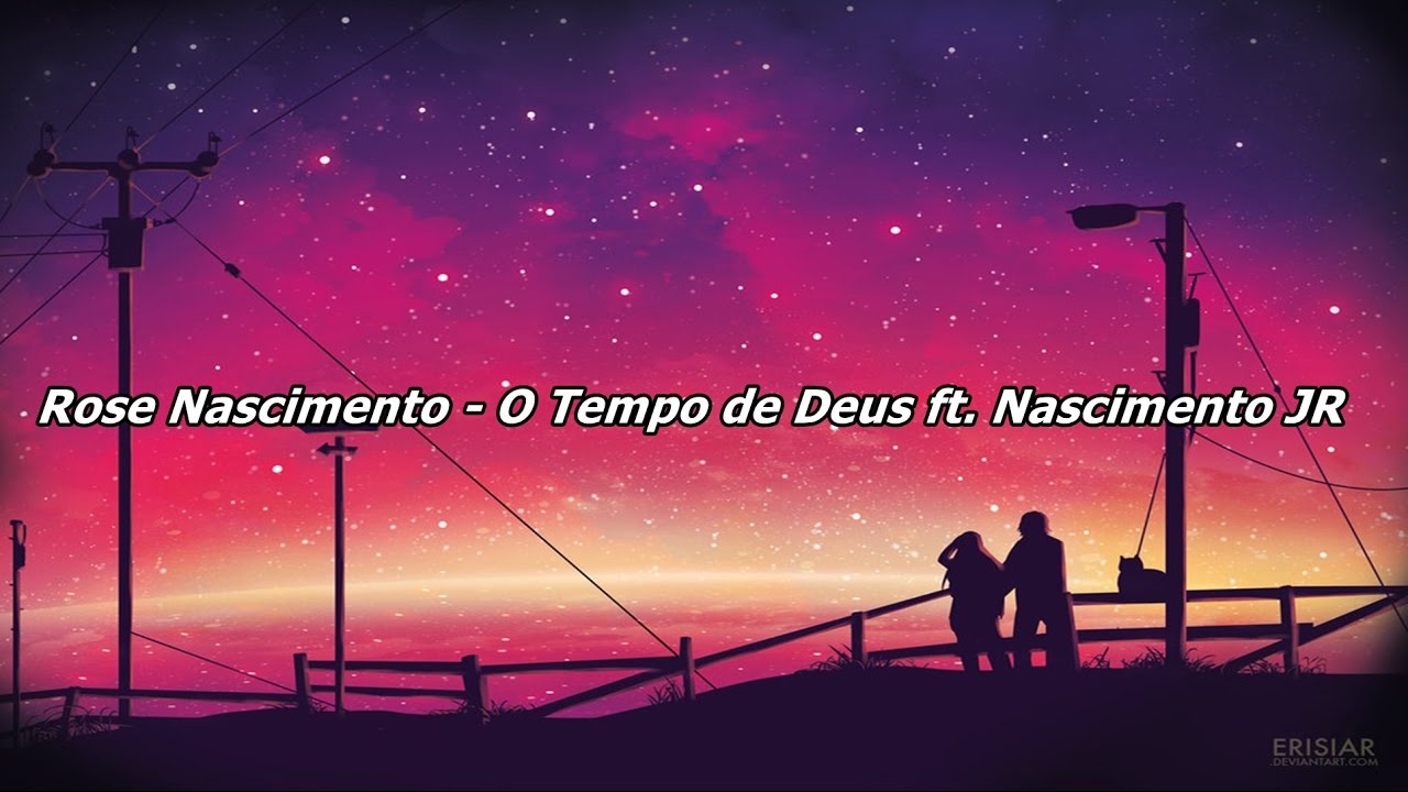 Rose Nascimento - O Tempo de Deus ft Nascimento JR ( Com Letra ) - YouTube