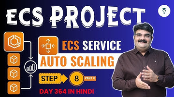 Day 364 ECS Project Step 8 | AWS ECS Service Auto Scaling Explained | Scale ECS Tasks Automatically