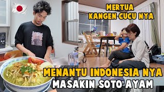 SENANGYA MERTUA JEPANG AKU MASAKIN SOTO AYAM ! BAHAGIA PUNYA MENANTU INDONESIA !