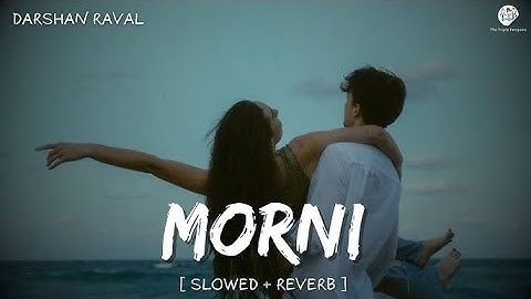 Morni Official Music Video | Darshan Raval | Divyansha K | Siddharth A B| Naushad Khan