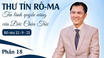 THƯ TÍN RÔ-MA - TIN LÀNH QUYỀN NĂNG CỦA ĐỨC CHÚA TRỜI (PHẦN 18) | 26-11-2025 | Mục Sư Trương Quý