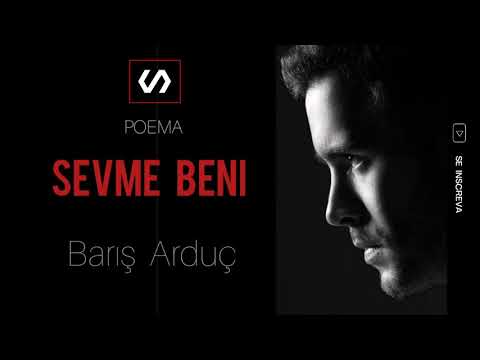 SEVME BENI | NO ME AMES | NÃO ME AME | LOVE NOT ME  - Barış Arduç