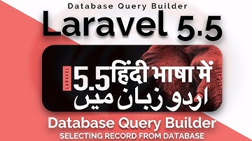 Laravel 5.5 Advanced Tutorial in urdu 2017: Selecting Record from Tables | Laravel DB Query Builder