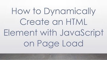 How to Dynamically Create an HTML Element with JavaScript on Page Load