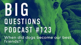 When did dogs become our best friends?