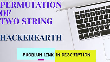 PERMUTATION OF TWO STRING IS SAME OR NOT ? || HackerEarth