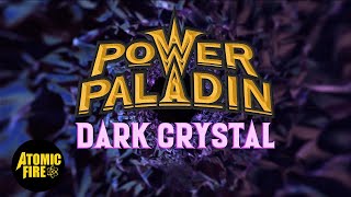 POWER PALADIN - Dark Crystal (OFFICIAL LYRIC VIDEO)