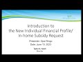 Provider introduction to the new individual financial profileinhome subsidy request webinar