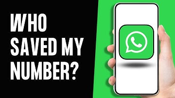 How To Know If Someone Saved Your Number In WhatsApp (Full Guide)