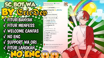 SC BOT WA TERBARU || SUPPORT WA ORI || FITUR BANYAK🥶 || NO ENC😱😱