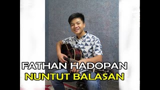 NUNTUT BALASAN LIVE COVER BY FATHAN HADOPAN