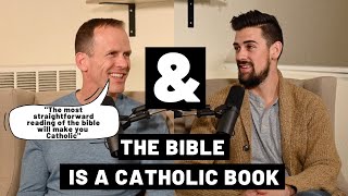 The Catholic Church is the Most Biblical Church! w/ a Former Atheist