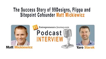 The Success Story of 99Designgs & Sitepoint Cofounder Matt Mickiewicz