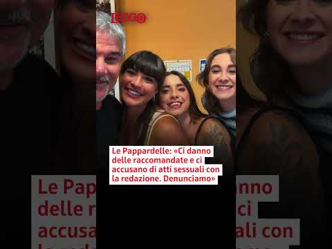 Video Le Pappardelle: «Ci dicono raccomandate e ci accusano di atti sessuali con la redazione. Denunciamo»