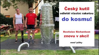 Rostislav Richardson - Český kutil odletěl vlastní raketou do kosmu!