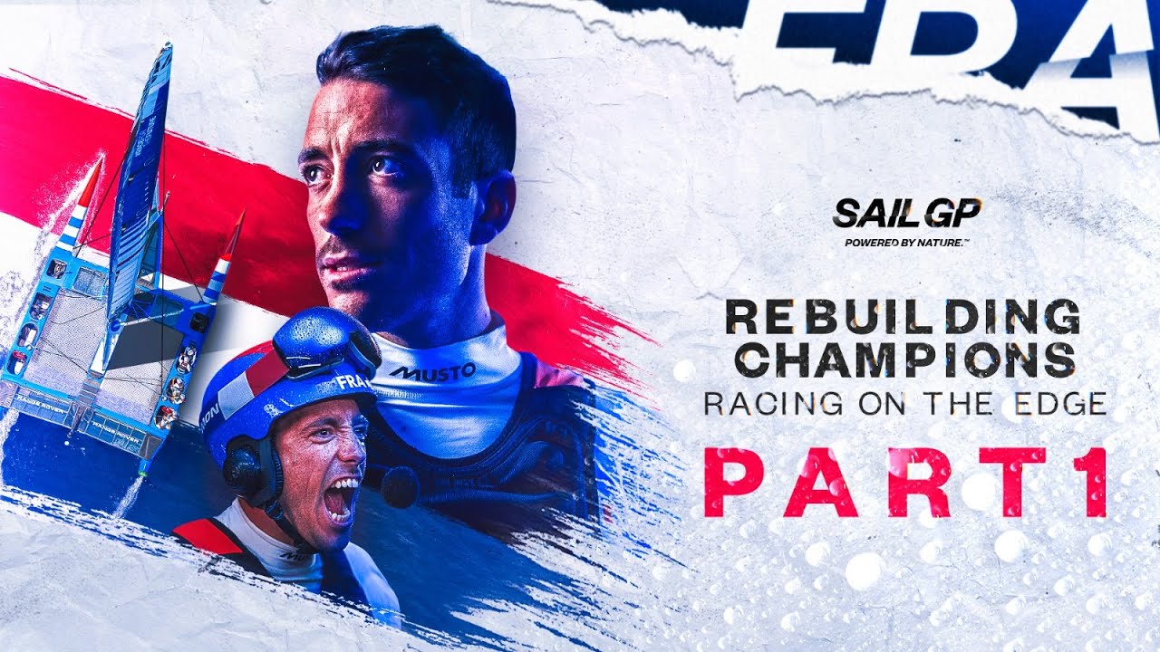 SailGP: Racing on the Edge // Season 3, Episode 6: Rebuilding Champions ...